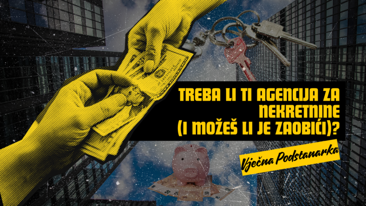 Vječna podstanarka: Treba li ti agencija za nekretnine kod kupnje stana i može li se zaobići?